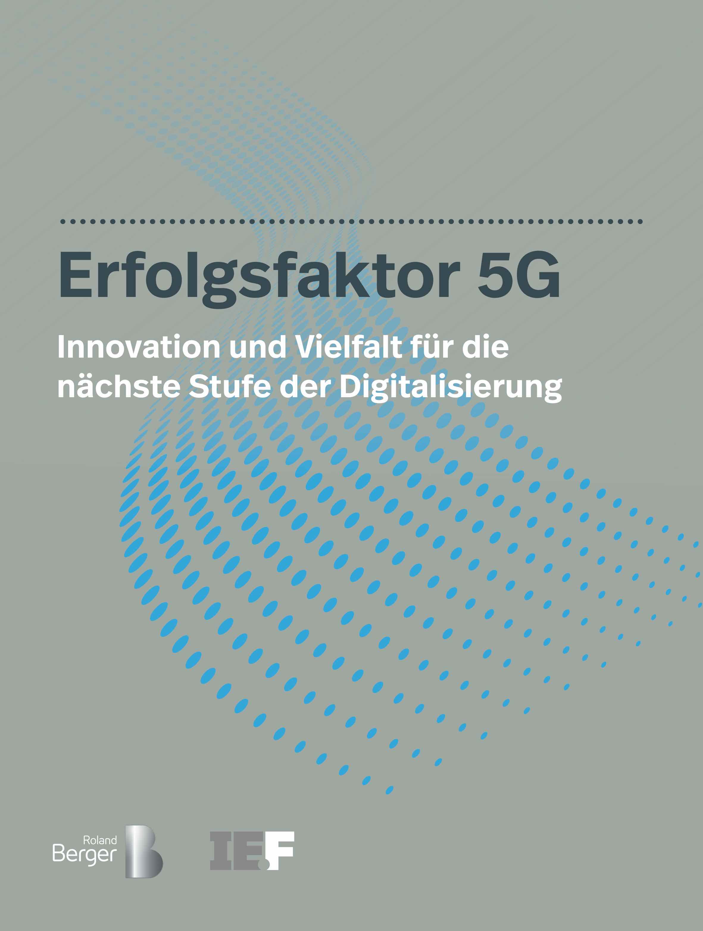 Erfolgsfaktor 5G: Neue Studie der IE.F und Roland Berger